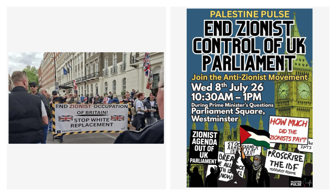 Collage de deux images : à gauche, la photographie d’une manifestation de rue avec une banderole portant l’inscription « Fin de l’occupation sioniste de la Grande-Bretagne ! Stop au remplacement blanc » ; à droite, une affiche de Palestine Pulse annonçant une manifestation intitulée « Fin du contrôle sioniste sur le Parlement britannique » devant Parliament Square, à Westminster, le mercredi 8 juillet 2026, pendant les questions au Premier ministre."